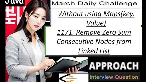 LeetCode 1171 - Remove Zero Sum Consecutive Nodes | Step by Step | Developer Coder #leetcode #java