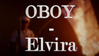 Oboy - Elvira (Paroles/Lyrics)