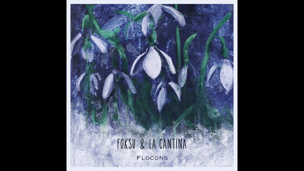 Foksu & La Cantina - Flocons