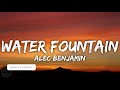 Alec Benjamin - Water Fountain (Lyrics) 🎵1 Hour Loop Mp3 Song