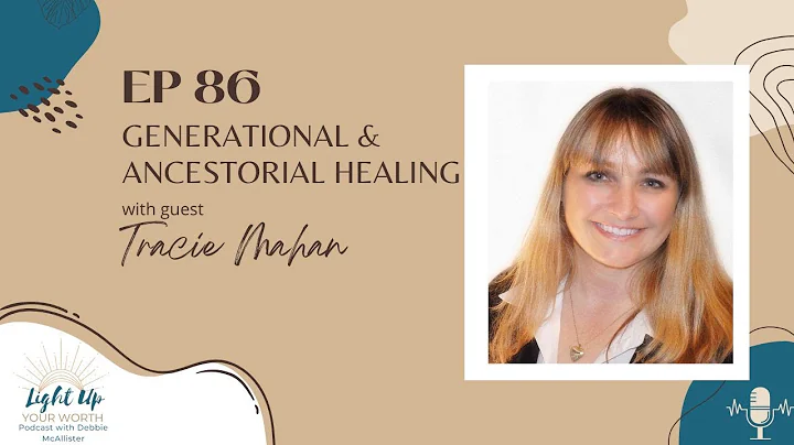86. Generational and Ancestral Healing with Tracie...