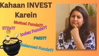 Where to Invest in 2024 - MFs, ETFs, Index Funds, PMS Explained, Comparison, Taxation