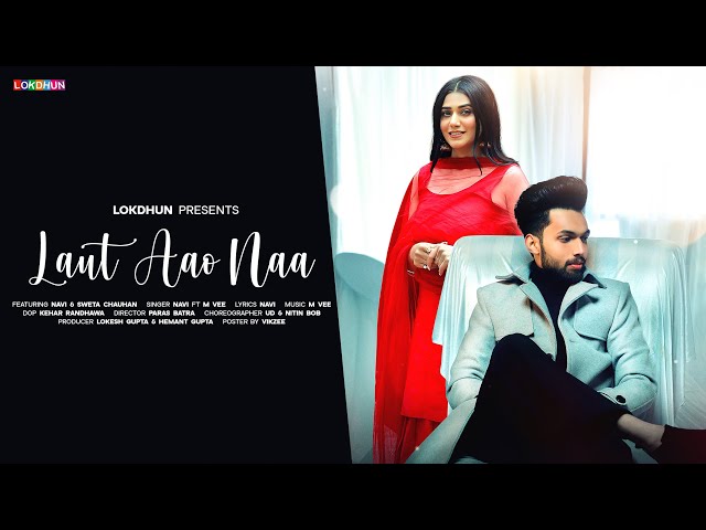 Laut Aao Naa (Official Video) : NAVI || Latest Punjabi Song 2024 | New Punjabi Song 2024 class=