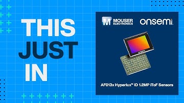 onsemi AF013x Hyperlux™ ID 1.2MP iToF Sensors: This Just In | Mouser Electronics