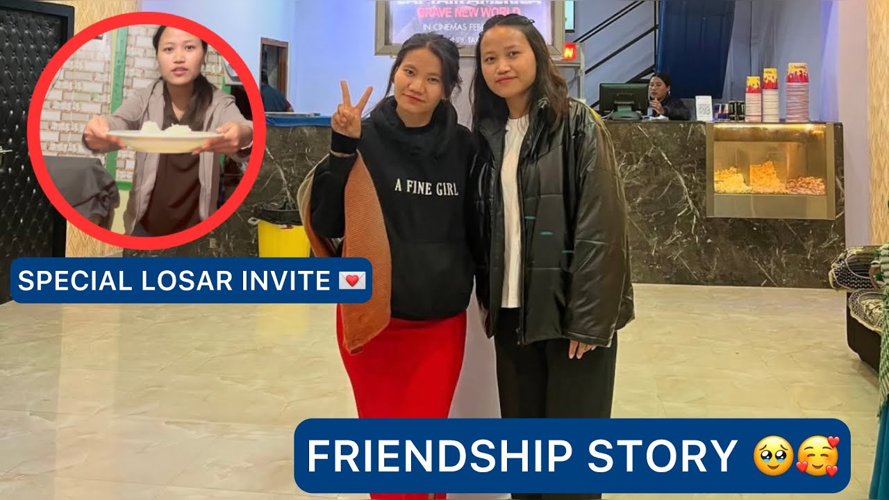 Friendship Story 🥹🥰+ Special Losar Invite 🎊😍