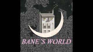 Bane's World - The Place I'll Be chords