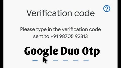 Google Duo Otp | Otp Problem In Google Duo | Google Duo Otp Problem | Duo Otp Problem
