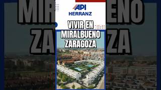🏡 Vivir en el Barrio de Miralbueno en Zaragoza 🌳✨