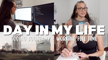 DAY IN MY LIFE: CODING BOOTCAMP + WORKING FULL TIME IN HEALTHCARE