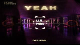 DIPIENS   Yeah