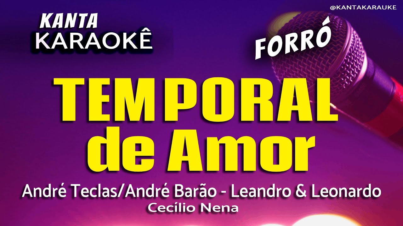 🎤karaokê TEMPORA DE AMOR forró - Leandro & Leonardo  -  Versão: André Teclas e André Barão