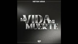 Mi Vida Mi Muerte - Neton Vega