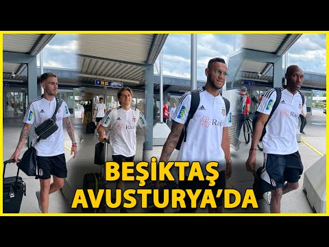 Beşiktaş, Kamp için Avusturya'ya Geldi