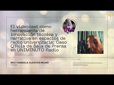 El videocast en espacios de radio universitaria - Mily Daniela Cuesvas Rojas - Uniminuto. Bogotá.