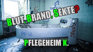 LOST PLACE - BLUT, BRAND, SEKTE? - WAS WAR HIER LOS? - PFLEGEHEIM K. #032