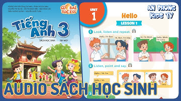 Unit 1 Hello | Audio Sách Học Sinh Tập 1 Tiếng Anh 3 Global Success Lớp 3 mới 2022 Phụ Đề Song Ngữ