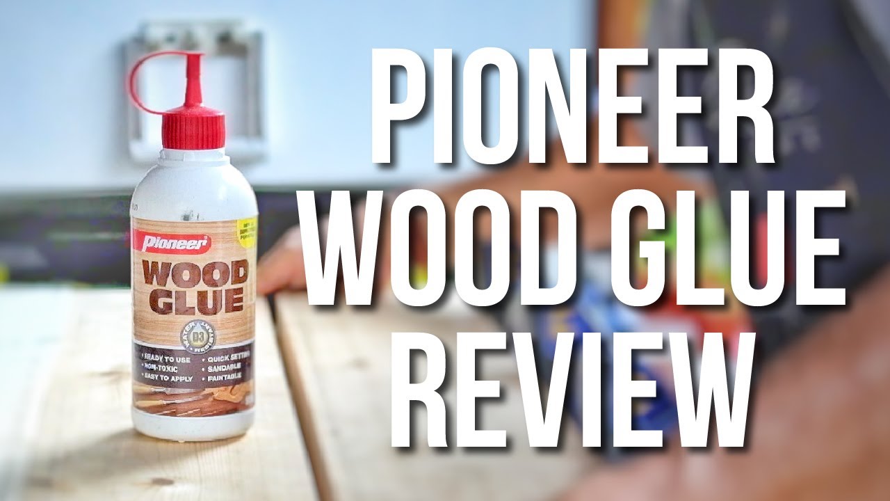 Quick Review Pioneer Wood Glue YouTube
