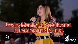 Sevinç Muminova - Vada Berma (DJGOLGE REMİX PRO) Resimi