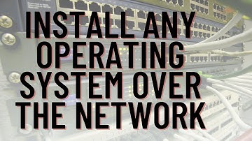 Install Any Operating System Over The Network