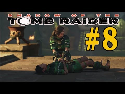 Shadow of the Tomb Raider Gameplay Walkthrough Part 8 - Story Campaign
