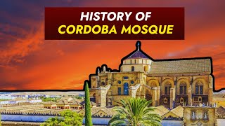 History of the Cordoba Mosque |  Cordoba, Spain | IslamThroughAges
