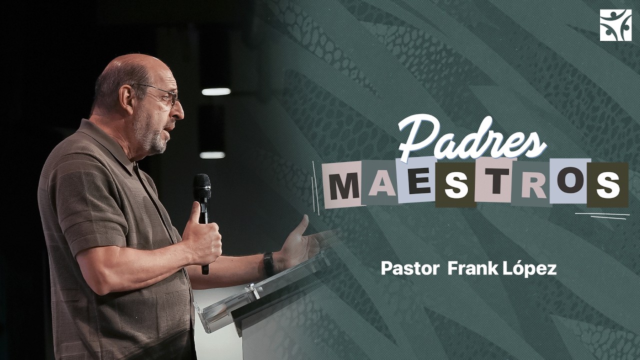 Padres maestros | Frank López