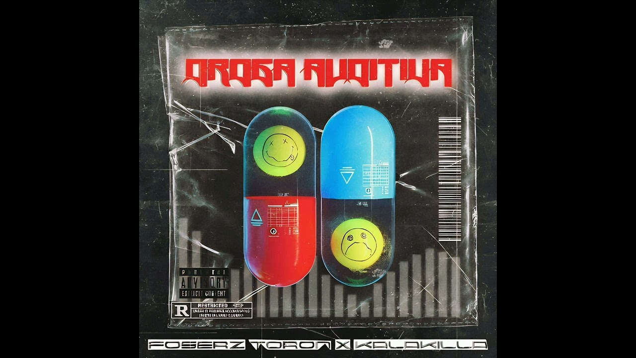 Droga auditiva x Foserz toron x Kalakilla 💀