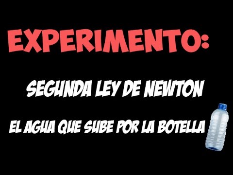 El Agua que Sube - Segunda Ley de Newton (EXPERIMENTO) - YouTube