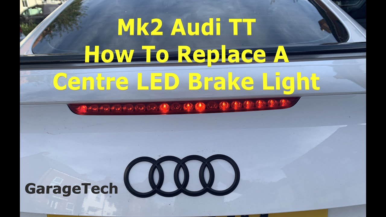 How To Replace The Centre Brake Light Audi TT Mk2 - YouTube