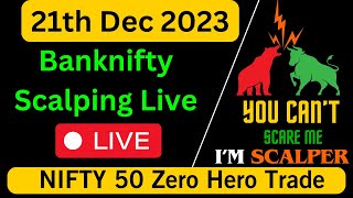 21th Dec Banknifty Live Trading | Nifty 50 Scalping  | Banknifty Zero Hero Trade 