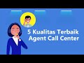 5 Kualitas Terbaik Agent Call Center