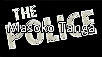 THE POLICE - Masoko Tanga (Lyric Video)