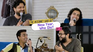 The Internet Said So | Ep. 14 - New Year, Who Dis?