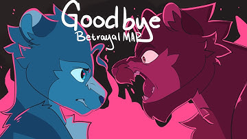Goodbye | 2 Week Anything Betrayal MAP | CLOSED | 10/32 DONE