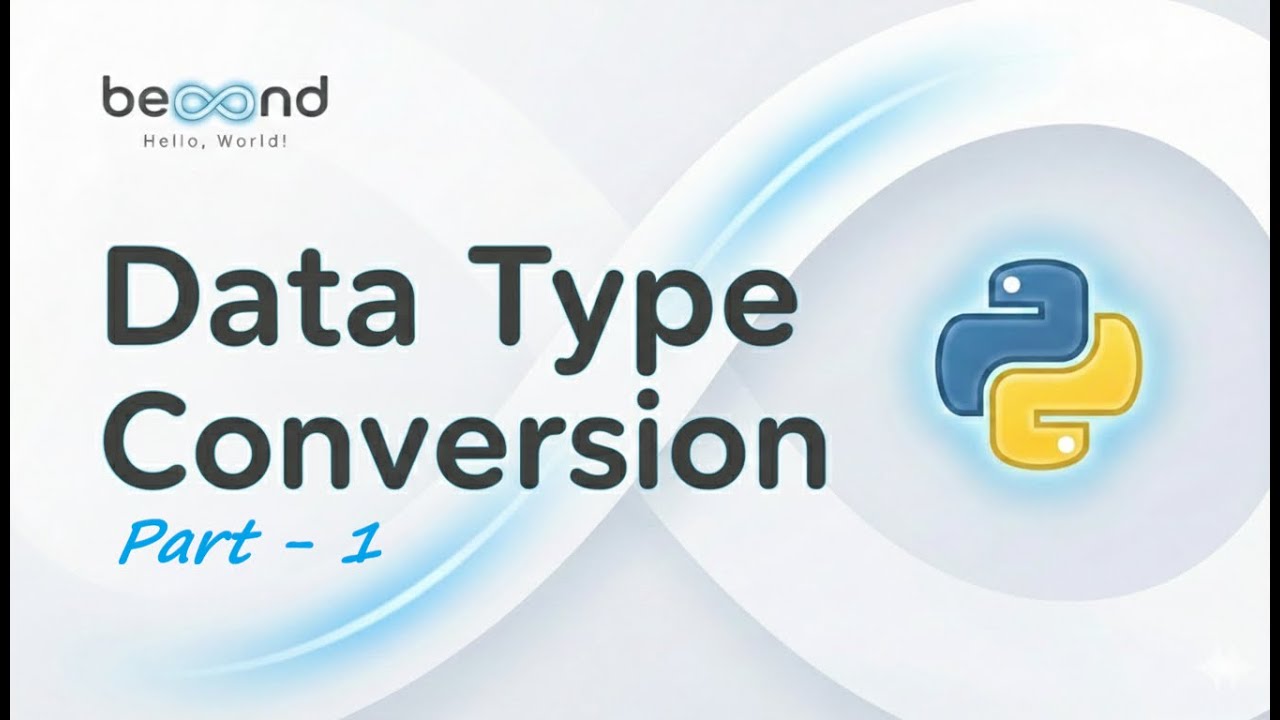 12. Data Type Conversion (Type Casting) in Python | Beyond 'Hello ...