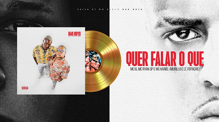 MC IG, MC RYAN SP, MC HARIEL - QUER FALAR O QUE? (DJ MURILLO E LT, FEPACHE) [FAIXA 07 - BAD BOYS]