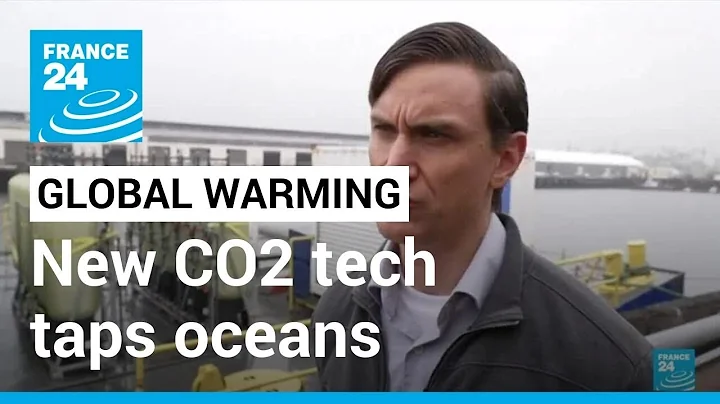 'Big sponge': New CO2 tech taps oceans to tackle global warming • FRANCE 24 English
