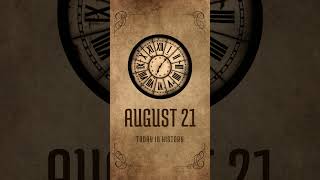 Today in History August 21st