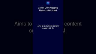 Gemini Omni: Google's Multimodal AI Model