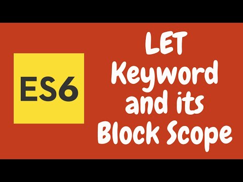 2. Ecmascript6 "Let" and its Block Scope. Use of Let Keyword in declaring variables