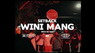 Setback - Wini Mang (Official Music Video)