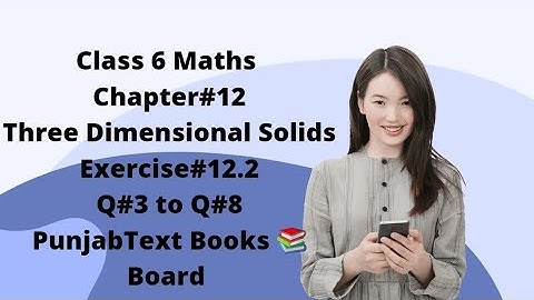 Class6Maths|Chapter #12|Three Dimensional Solids|Exercise #12.2|Q#3 to Q#8|PTB