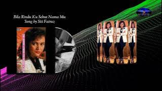 Bila Rindu Ku Sebut Nama Mu (lirik) by Siti Fairuz