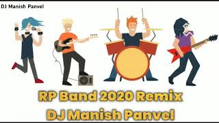 RP BAND MUSIC 2020 DJ MANISH PANVEL