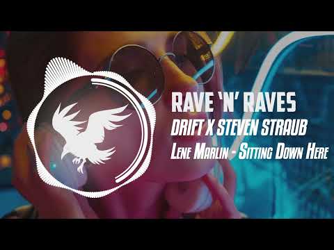 DRIFT X STEVEN STRAUB - Lene Marlin - Sitting Down Here | Rave 'N' Raves
