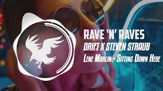 DRIFT X STEVEN STRAUB - Lene Marlin - Sitting Down Here | Rave 'N' Raves