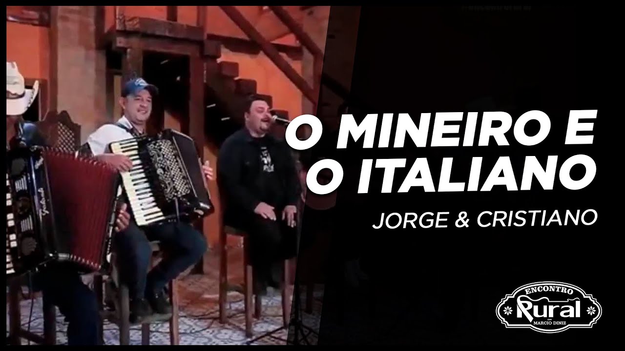 O Mineiro e o Italiano - Jorge & Cristiano | Encontro Rural - YouTube