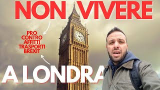 Non ha senso VIVERE a LONDRA nel 2024