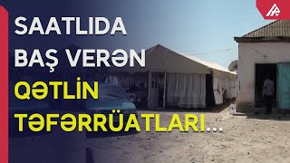 Saatlıda 18 yaşlı oğlan xalasının ərini bıçaqla qətlə yetirib – APA TV