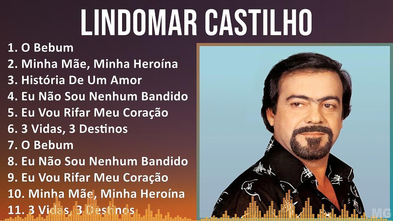 Lindomar Castilho 2024 MIX CD COMPLETO - O Bebum, Minha Mãe, Minha ...